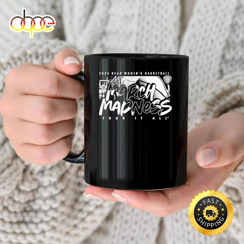 2024 Ncaa Women's Basketball March Madness Four It All Mug